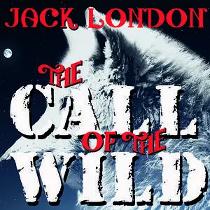 «The Call of the Wild» by Jack London