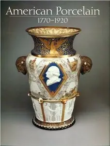 Frelinghuysen, A.C., "American Porcelain: 1770-1920"