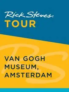 Rick Steves Tour: Van Gogh Museum, Amsterdam