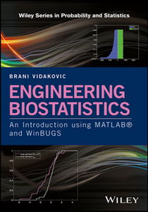 Engineering Biostatistics : An Introduction Using MATLAB and WinBUGS