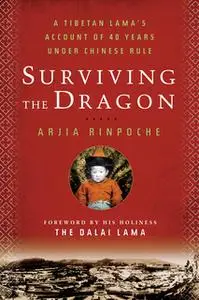 «Surviving the Dragon» by Arjia Rinpoche