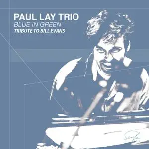 Paul Lay, Clemens Van Der Feen, Dré Pallemaerts - Blue in Green: Tribute To Bill Evans (2022) [Official Digital Download 24/96]