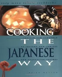 Cooking the Japanese Way: Revised and Expanded to Include New Low-Fat and Vegetarian Recipes [Repost]