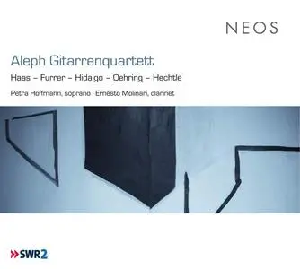 Aleph Gitarrenquartett - Music for Guitar Quartet: Haas, Furrer, Hidalgo, Oehring, Hechtle (2012)