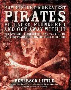 How History's Greatest Pirates Pillaged, Plundered, and Got Away With It (Repost)