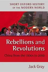 Rebellions and Revolutions: China from the 1880s to 2000, 2nd Edition