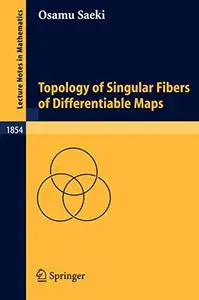 Topology of Singular Fibers of Differentiable Maps (Repost)