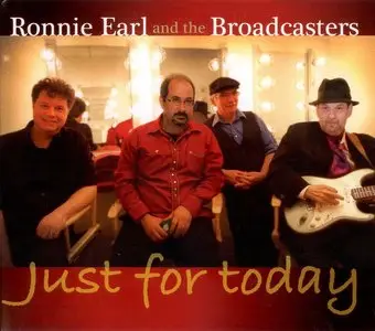 Ronnie Earl & The Broadcasters - Just For Today (2013)