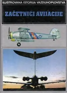 Ilustrovana Istorija Vazduhoplovstva - Začetnici Avijacije