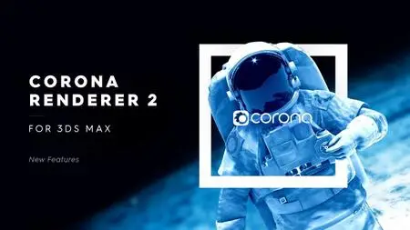 Corona Renderer 2.0 for 3ds Max 2013-2019 with Material Library