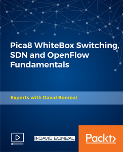Pica8 WhiteBox Switching, SDN and OpenFlow Fundamentals