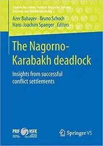 The Nagorno-Karabakh deadlock: Insights from successful conflict settlements