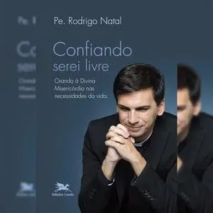 «Confiando serei livre» by Rodrigo Natal Perrucini