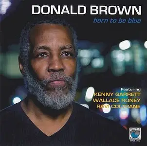 Donald Brown - Born To Be Blue (2013)