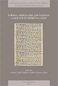 Formal Approaches and Natural Language in Medieval Logic