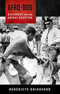 Afro-Dog: Blackness and the Animal Question (Repost)