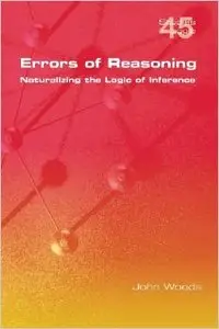 Errors of Reasoning. Naturalizing the Logic of Inference