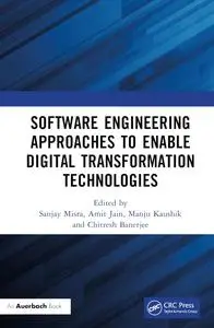 Software Engineering Approaches to Enable Digital Transformation Technologies