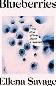 Blueberries: what kind of body makes a memoir