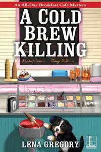 «A Cold Brew Killing» by Lena Gregory
