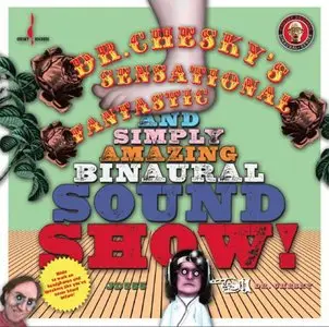 VA - Dr. Chesky's Sensational, Fantastic, and Simply Amazing Binaural Sound Show (2012) [Binaural+ 24 bit/96kHz]