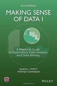 Making Sense of Data I: A Practical Guide to Exploratory Data Analysis and Data Mining, 2nd Edition (repost)