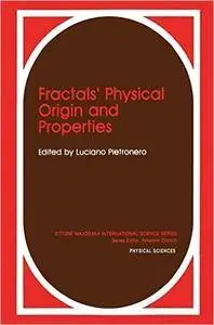 Fractals’ Physical Origin and Properties