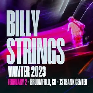 Billy Strings - 2023-02-02 - 1stBank Center, Broomfield, CO (2023) [Official Digital Download 24/48]