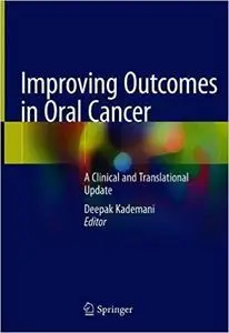 Improving Outcomes in Oral Cancer: A Clinical and Translational Update