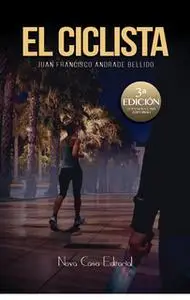 «El ciclista» by Juan Francisco Andrade Bellido