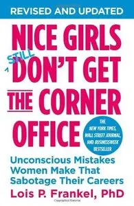 Nice Girls Don't Get The Corner Office: Unconscious Mistakes Women Make That Sabotage Their Careers (Audiobook) 