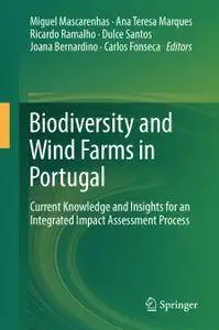 Biodiversity and Wind Farms in Portugal: Current knowledge and insights for an integrated impact assessment process