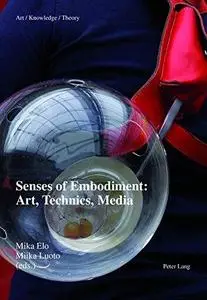 Senses of embodimen : art, technics, media