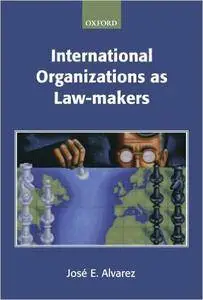 International Organizations As Law-makers