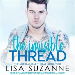 «The Invisible Thread» by Lisa Suzanne