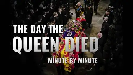 Ch5. - The Day The Queen Died: Minute by Minute (2023)