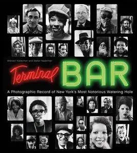 Terminal Bar: A Photographic Record of New York's Most Notorious Watering Hole