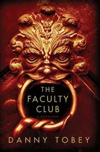 «The Faculty Club» by Danny Tobey