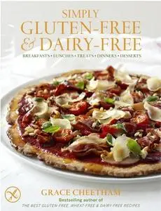 Simply Gluten-Free & Dairy-Free: Breakfasts*Lunches*Treats*Dinners*Desserts (repost)