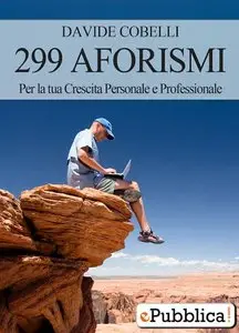 Davide Cobelli - 299 Aforismi per la tua crescita Personale e Professionale