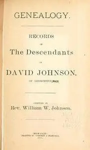Genealogy : records of the descendant of David Johnson, of Leominster
