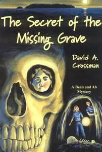 «The Secret of the Missing Grave» by David Crossman