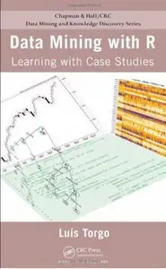 Data Mining with R: Learning with Case Studies [Repost]