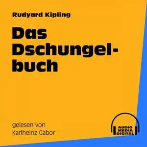 «Das Dschungelbuch» by Rudyard Kipling