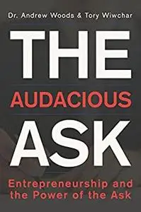 The Audacious Ask: Entrepreneurship and The Power of The Ask