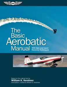 The Basic Aerobatic Manual: With Spin and Upset Recovery Techniques (The Flight Manuals)