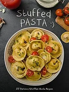 50 Delicious Stuffed Pasta Recipes