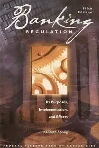 Banking Regulation: Its Purposes, Implementation, and Effects,5 ed