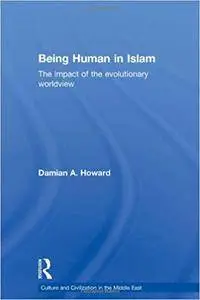 Being Human in Islam: The Impact of the Evolutionary Worldview