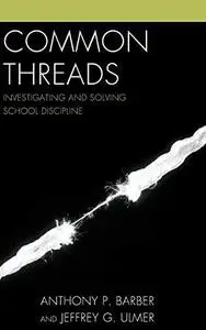 Common Threads: Investigating and Solving School Discipline